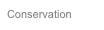 Conservation